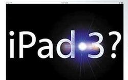 iPad3或3月初發(fā)售 喬布斯遺愿iTV有望年內面世